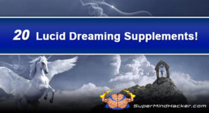 20 Lucid Dreaming Supplements to Vividly Ignite Your Lucid Dream State!