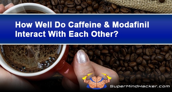 How Do Modafinil and Caffeine Interact When Taken Together?