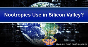 How Prevalent is Nootropics Usage in Silicon Valley?