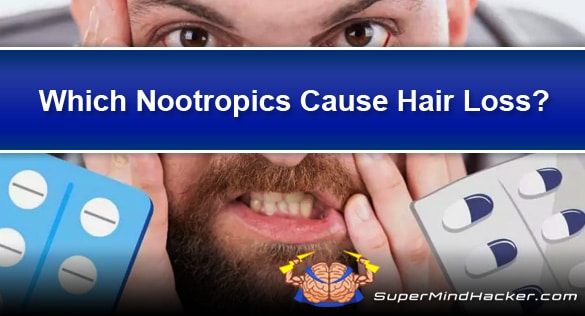 Which Nootropics Cause Hair Loss?