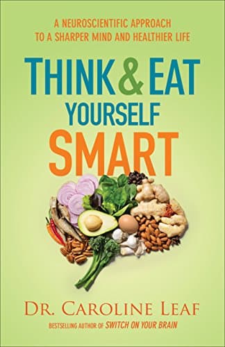 Think and Eat yourself Smart Book - Caroline Leaf