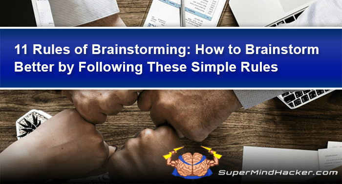 11 Rules of Brainstorming: How to Brainstorm Better by Following These Simple Rules